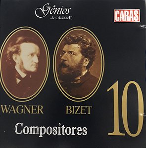 CD - Compositores - 10 Wagner / Bizet (Coleção Gênios da Música ll)