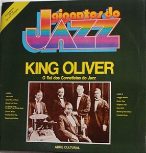 LP - King Oliver ‎– O Rei Dos Cornetistas Do Jazz (Coleção Gigantes do Jazz)