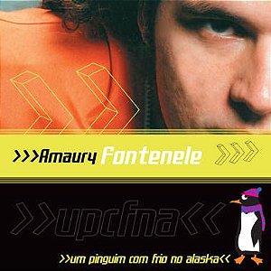CD - Amaury Fontenele - Um pinguim com frio no Alaska