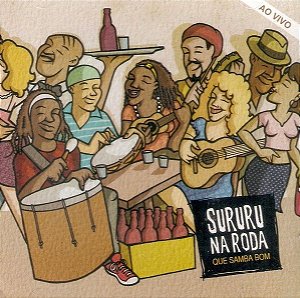 CD - Sururu Na Roda ‎– Que Samba Bom (Ao Vivo)