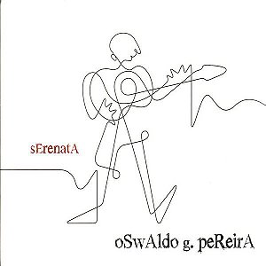 CD - Oswaldo G. Pereira ‎– Serenata (Digipack) - Novo (Lacrado)