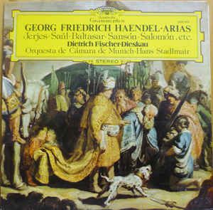 LP - Georg Friedrich Händel • Arien Alexanderfest • Belsazar • Samson • Saul • Xerxes U.a. - Dietrich Fischer-Dieskau, Münchener Kammerorchester, Hans Stadlmair