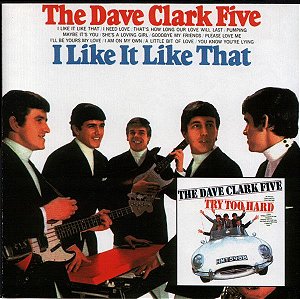 CD -  The Dave Clark Five ‎– I Like It Like That / Try Too Hard - IMP