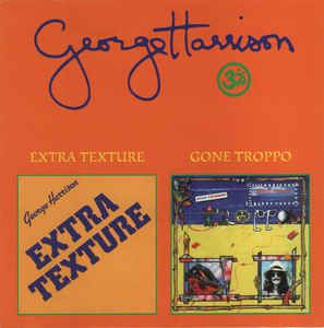 CD - George Harrison ‎– Extra Texture / Gone Troppo - IMP - Rússia