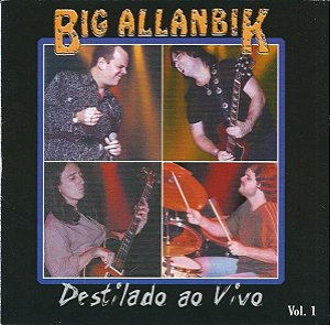 CD - Big Allanbik ‎– Destilado Ao Vivo Vol. 1