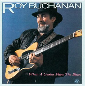 CD - Roy Buchanan ‎– When A Guitar Plays The Blues - IMP