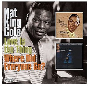 CD - Nat King Cole ‎– Love Is The Thing / Where Did Everyone Go? (Importado - USA)