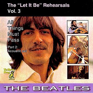 CD - The Beatles ‎– The "Let It Be" Rehearsals, Vol. 3 - All Things Must Pass (Part 2: Acoustic Set)