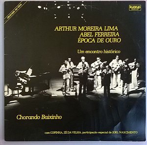 CD - Chorando Baixinho (Digipack) - Arthur Moreira Lima, Abel Ferreira, Época De Ouro , Um Encontro Histórico Com Copinha, Zé Da Velha, Joel Nascimento