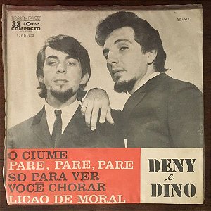 Compacto - Deny e Dino ‎– O Ciúme | Pare, Pare, Pare | Só Para Ver Você Chorar | Lição De Moral (4 FAIXAS)