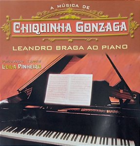 CD - Leandro Braga ao Piano - A Música de Chiquinha Gonzaga