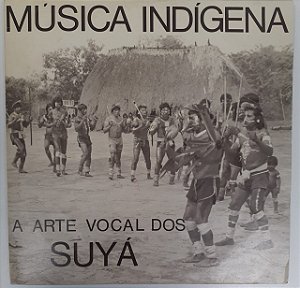 LP - Música Indígena  - A arte vocal dos Suyá