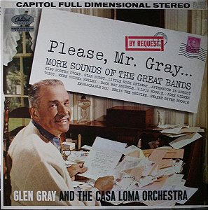 LP - Glen Gray & The Casa Loma Orchestra – Please, Mr. Gray...