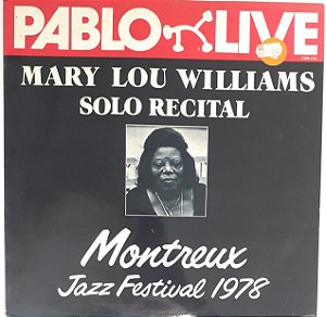 LP - Mary Lou Williams ‎– Solo Recital Montreux Jazz Festival 1978 - Importado