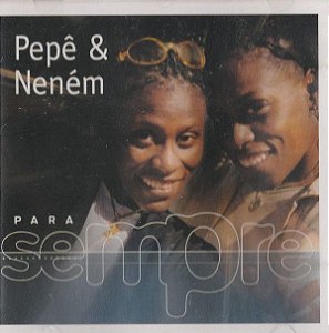 CD - Pepê & Neném (Coleção Para Sempre)