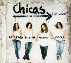 CD - Chicas - Em Tempo de Crise Nasceu A Canção ( Ao Vivo) - Digipack