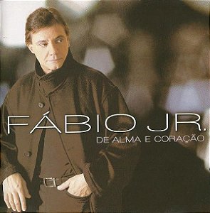CD - Fábio Jr. – De Alma E Coração