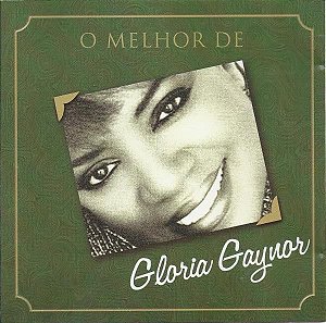 CD - Gloria Gaynor – O Melhor De Gloria Gaynor (Coleção O Melhor De)