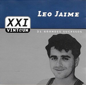 CD - Leo Jaime (Coleção XXI 21 Grandes Sucessos)