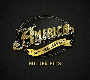 CD - America – 50th Anniversary - Golden Hits (Novo - lacrado) - Digipack