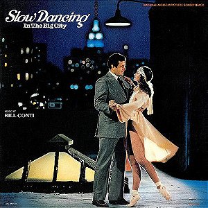 LP - Slow Dancing In The Big City (Original Motion Picture Soundtrack) - Bill Conti - Importado (US)