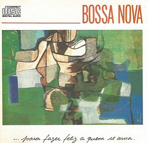 CD - Bossa Nova - Para Fazer Feliz A Quem Se Ama (Vários Artistas)