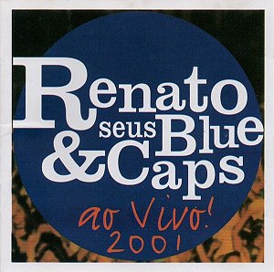 CD - Renato & Seus Blue Caps – Ao Vivo