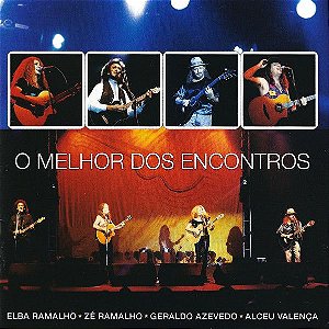 CD - Elba Ramalho  Zé Ramalho  Geraldo Azevedo  Alceu Valença – O Melhor Dos Encontros (Vários Artistas)