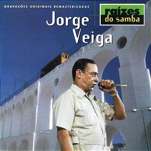 CD - Jorge Veiga – Raízes Do Samba