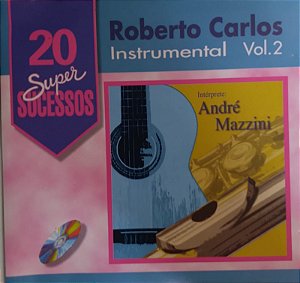 CD - André Mazzini (Intérprete) - Roberto Carlos Instrumental Vol.2 (Coleção 20 Super Sucessos)