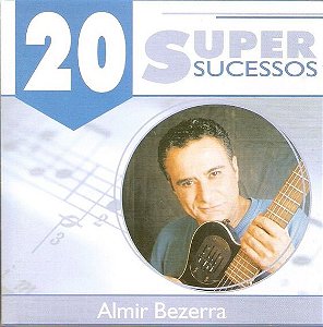 CD - Almir Bezerra (Coleção 20 Super Sucessos)