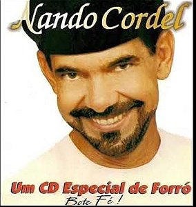 CD - Nando Cordel - Um CD Especial de Forró - Bote Fé