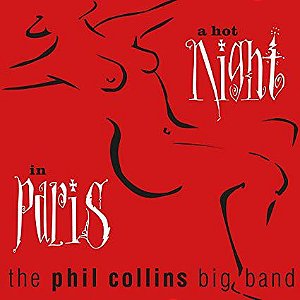 CD - The Phil Collins Big Band – A Hot Night In Paris (Novo (Lacrado) - Digipack