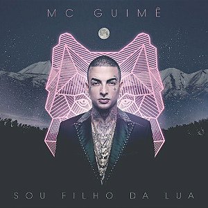 CD - MC Guimê - Sou Filho da Lua (Novo Lacrado)