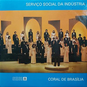 LP - Coral De Brasília – Serviço Social da Indústria (Vários Artistas)