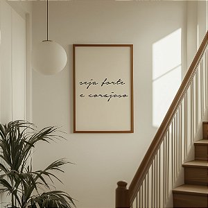 Quadro Decorativo Frase Seja Forte e Corajoso Motivacional