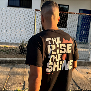 T-SHIRT ADULTO PRETA THE RISE, THE SHINE