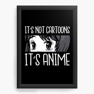 Quadro Decorativo It's Not Cartoon It's Anime A4 (24x33) cm