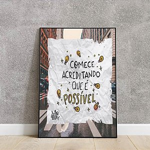 Placa decorativa comece acreditando que é possível