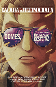 Caçada até a Última Bala 4# - Gomes, Promessas Desfeitas