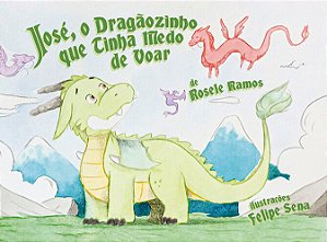 José, o Dragãozinho que Tinha Medo de Voar