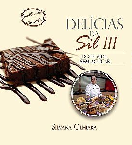Livro Delícias da Sil 3 - Doce vida sem açúcar