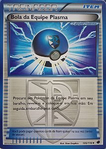 Bola da Equipe Plasma Team Plasma Ball (105/116) - Carta Avulsa Pokemon