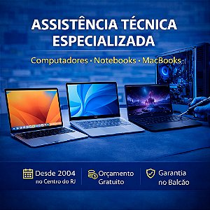 Conserto de Notebook, MacBook e Computador (PC) no Centro RJ - Orçamento Grátis