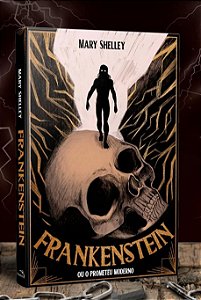 Frankenstein, ou o Prometeu Moderno  + Sacola + marcador exclusivo