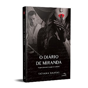 O Diário de Miranda 3 - Ele queria o meu mundo. Eu só queria ser o mundo dele.