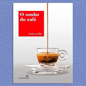 O Sonho do Café - Andrea Illy