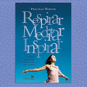 Respirar, Meditar, Inspirar | Priscilla Warner