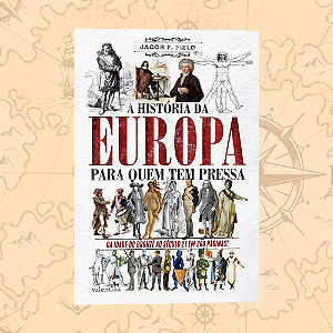 A história da Europa para quem tem pressa - Jacob F. Field