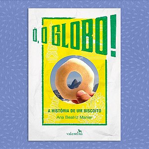 Ó, o Globo! | Ana Beatriz Manier